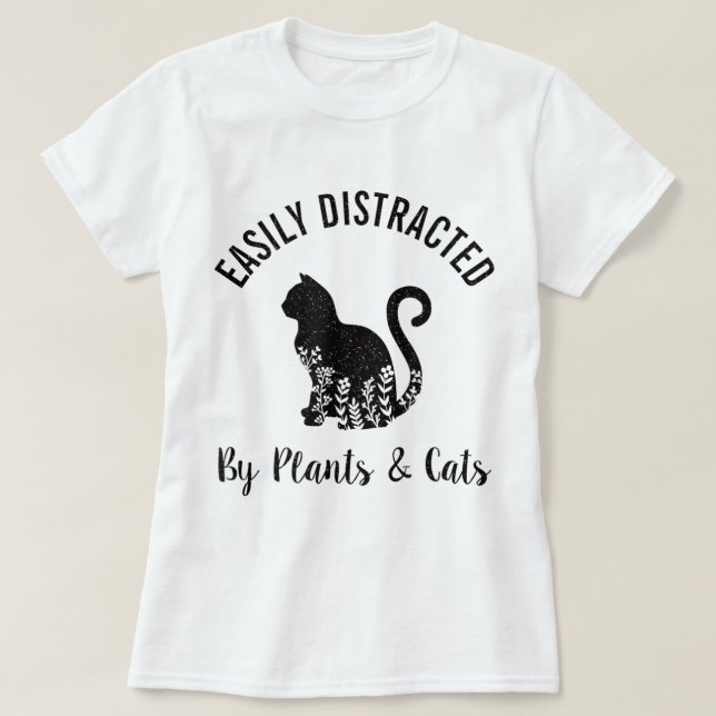 Easily Distracted by Plants and Cats Design T-Shirt (Design vorne)