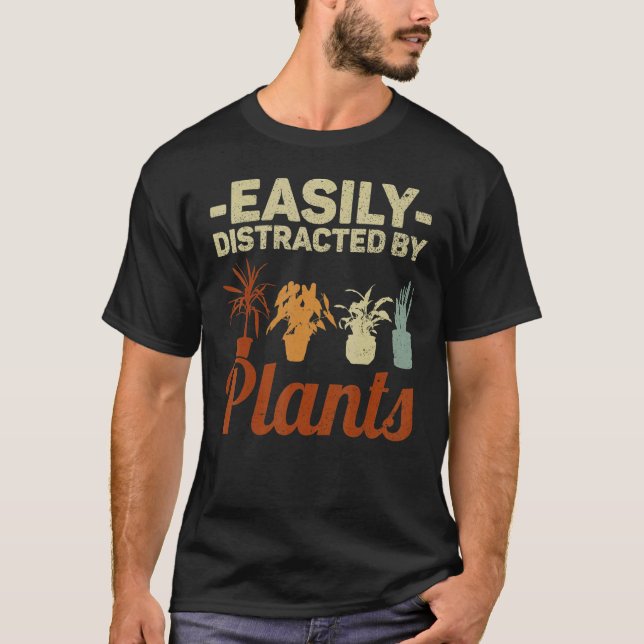 Easily Distracted By Plants Gardening Plant People T-Shirt (Vorderseite)