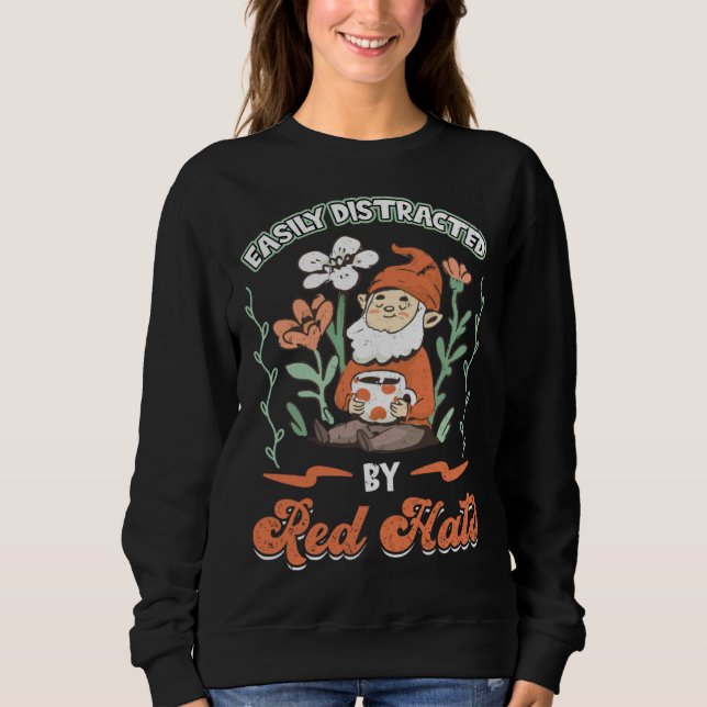 Easily Distracted By Red Hats  Gnome Gardening Sweatshirt (Vorderseite)