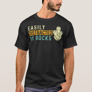 Easily Distracted By Rocks - Rock Collector Geode  T-Shirt