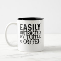 Easily Distracted By Schildkröte Und Kaffee