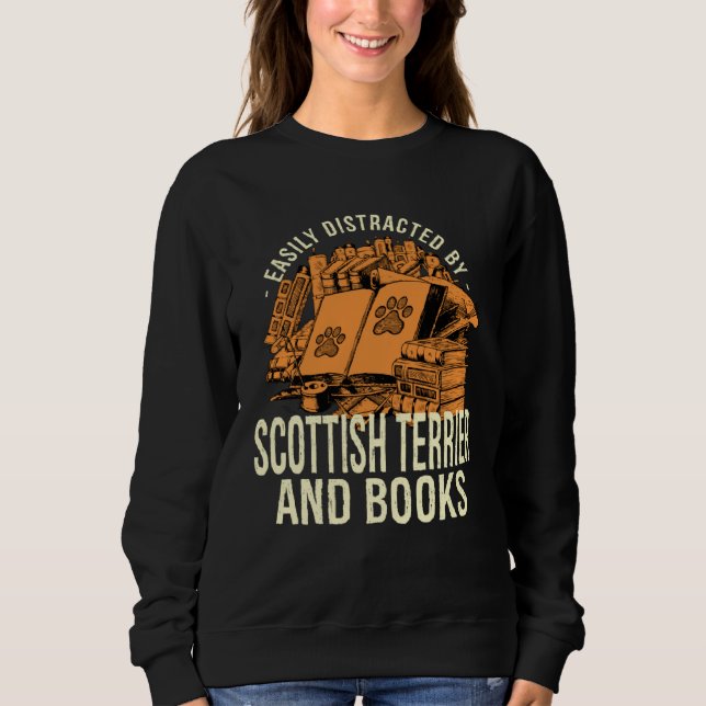 Easily Distracted By Scottish Terrier And Books Sc Sweatshirt (Vorderseite)