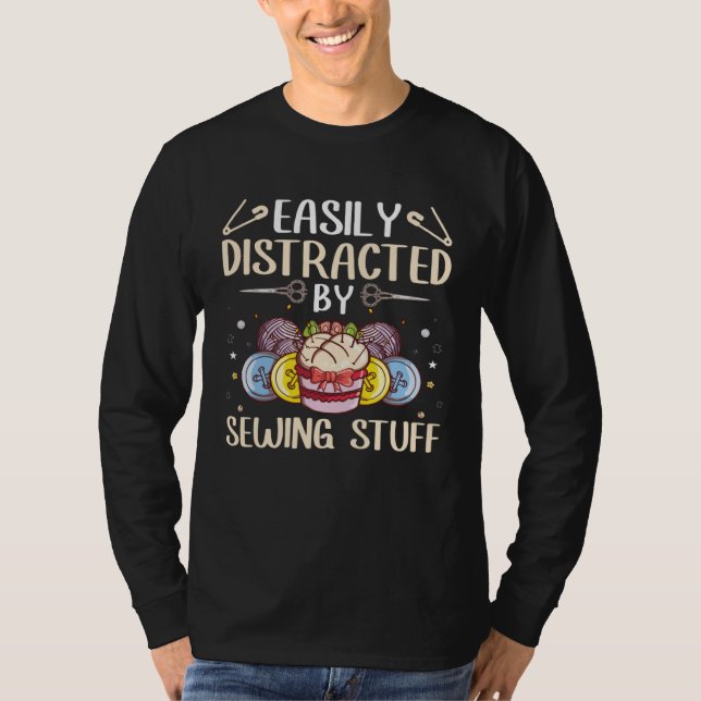 Easily Distracted By Sewing Stuff Seamstress Quilt T-Shirt (Vorderseite)
