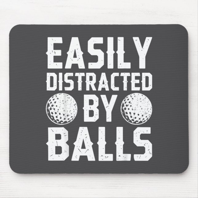 Easily Distracted By Shirt Funny Men Women Golf Lo Mousepad (Vorne)