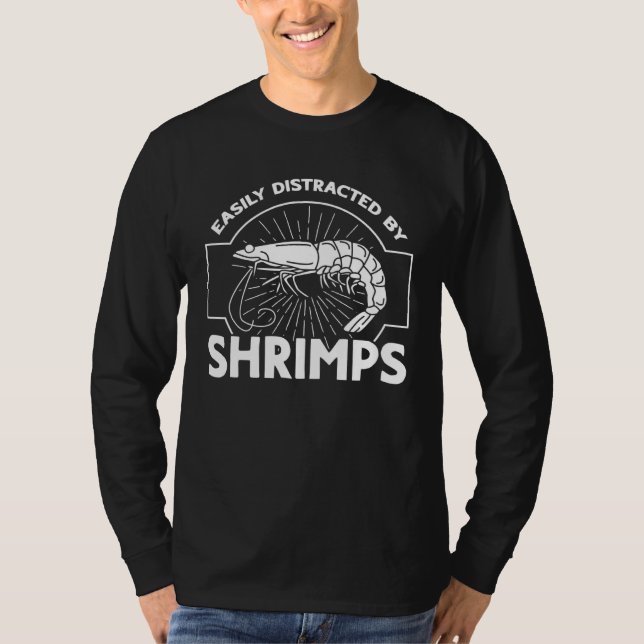 Easily Distracted By Shrimps Seafood Sea Shrimp T-Shirt (Vorderseite)