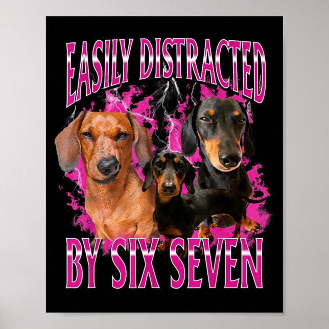 Easily Distracted By Six Seven 67 Meme Dachshund W Poster (Vorne)