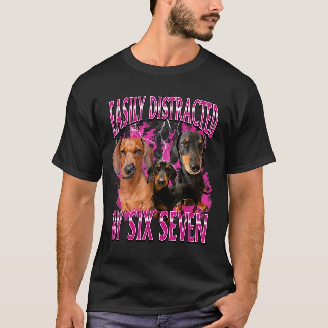 Easily Distracted By Six Seven 67 Meme Dachshund W T-Shirt (Vorderseite)