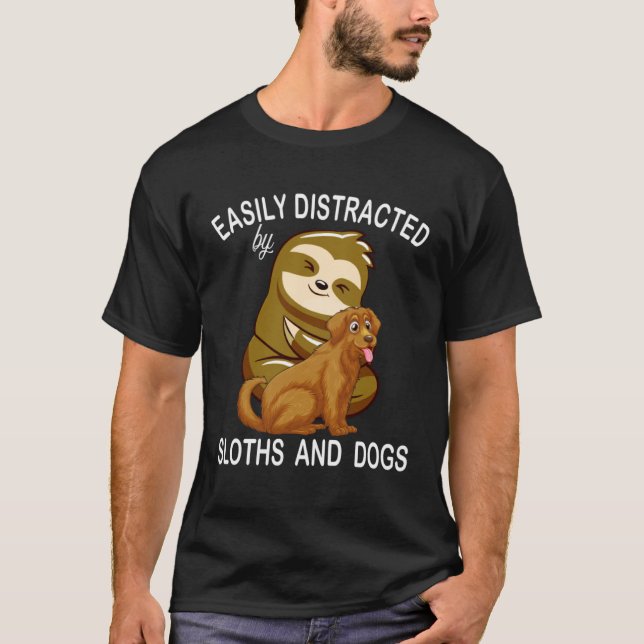 Easily Distracted By Sloths And Dog Humor Sloth    T-Shirt (Vorderseite)
