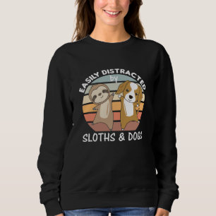 Easily Distracted By Sloths And Dogs Dog Sloth Sweatshirt