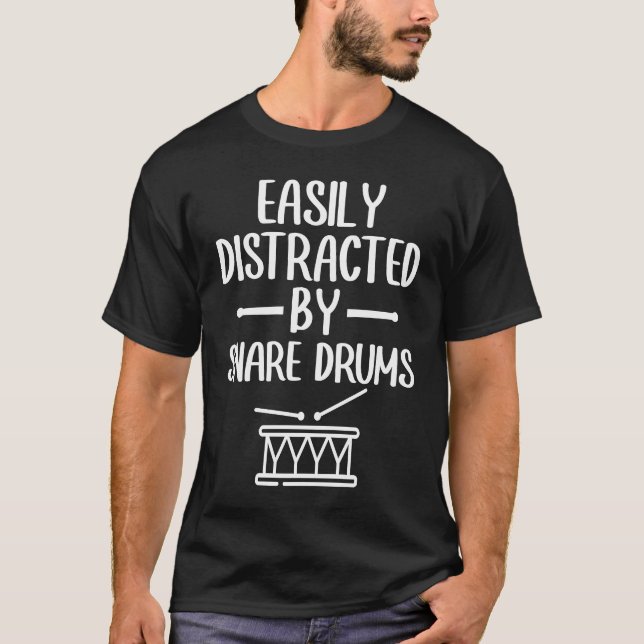 Easily Distracted By Snare Drums Percussion Snare  T-Shirt (Vorderseite)