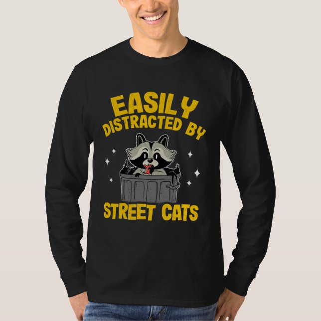 Easily Distracted By Street Cats Raccoon  12 T-Shirt (Vorderseite)