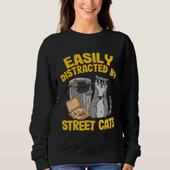 Easily Distracted By Street Cats Raccoon  4 Sweatshirt (Vorderseite)