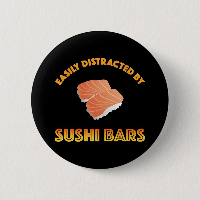 Easily Distracted By Sushi Bars Button (Vorderseite)