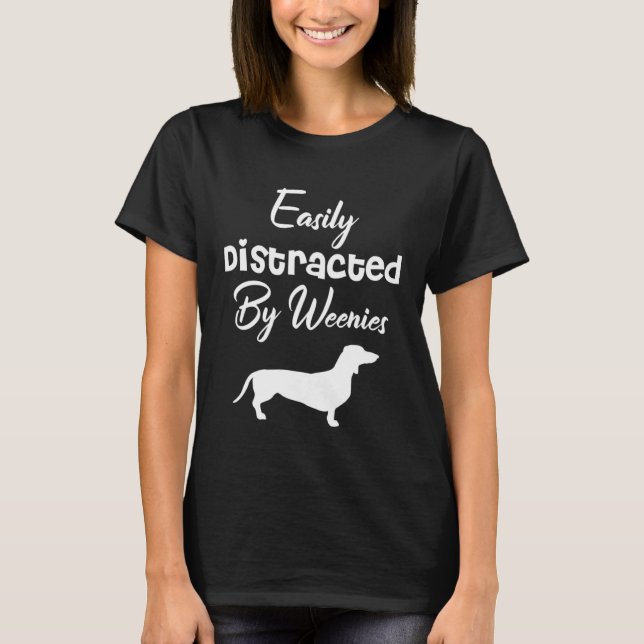Easily Distracted by weenies Dachshund Womens Dog  T-Shirt (Vorderseite)