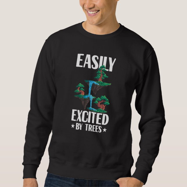 Easily Excited By Trees Environment Awareness Plan Sweatshirt (Vorderseite)