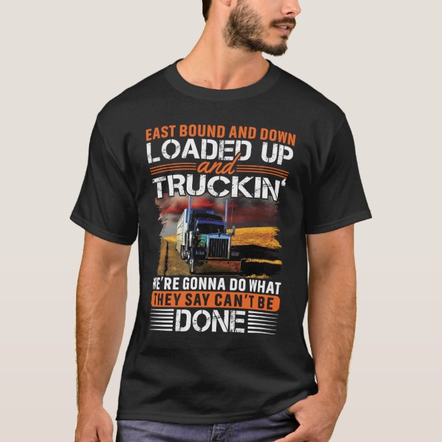 East Bound Down Loin Up and Trucking Cool T-Shirt (Vorderseite)