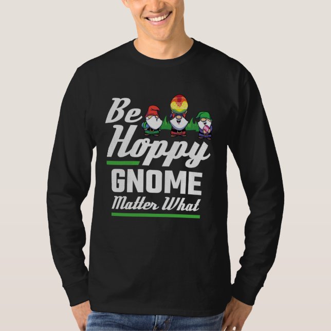 Easter Be Hoppy Gnome Matter What T-Shirt (Vorderseite)