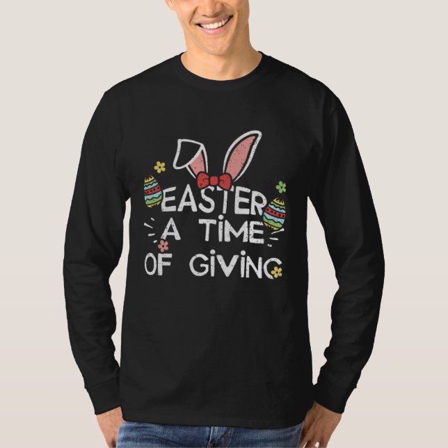 Easter Bunny Easter A Time of Giving  Easter Sayin T-Shirt (Vorderseite)