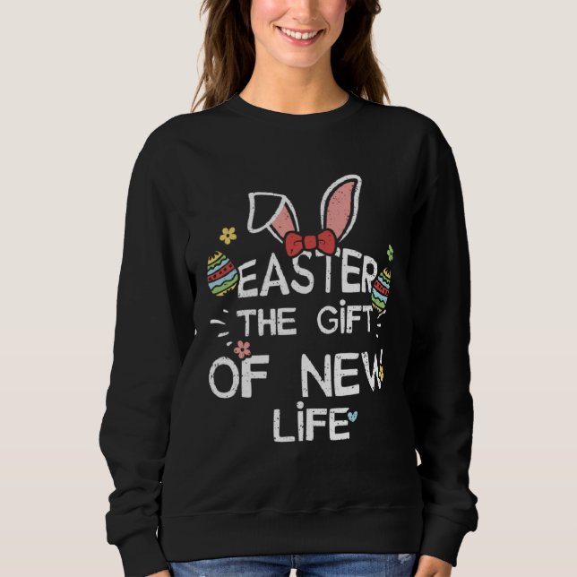 Easter Bunny Easter The  of New Life  Easter Sweatshirt (Vorderseite)
