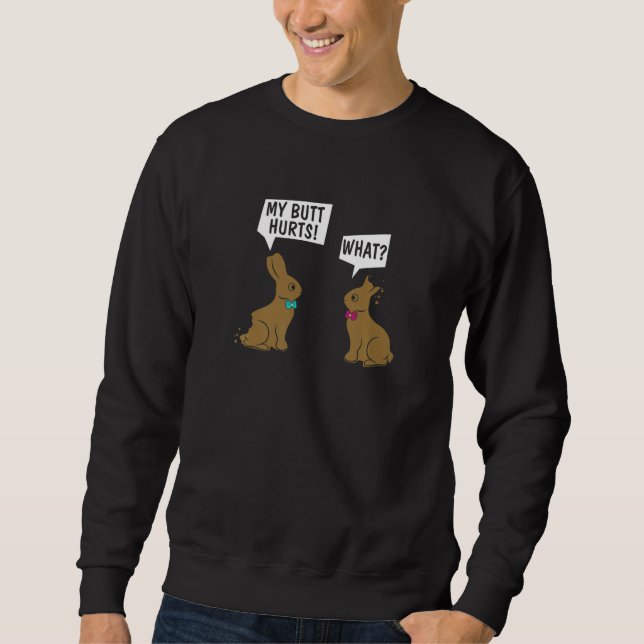 Easter Bunny My Butt Hurts What Cute Rabbit Sweatshirt (Vorderseite)