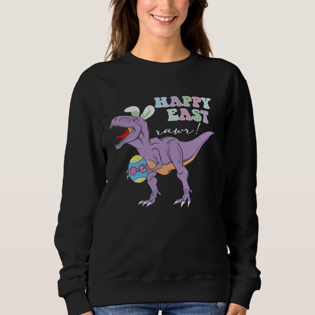 Easter Day Dinosaur  Happy Eastrawr Rex Easter Sweatshirt (Vorderseite)