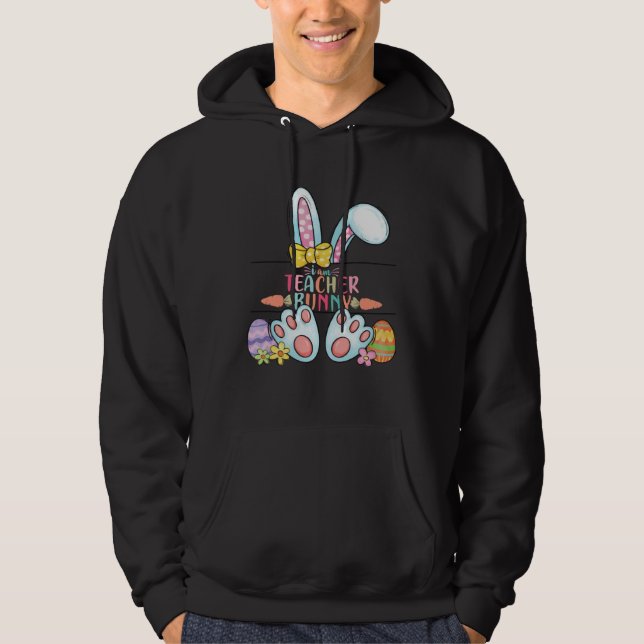Easter Day I am Teacher Bunny Teacher Life Easter  Hoodie (Vorderseite)