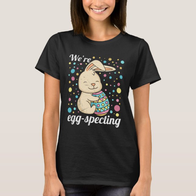 Easter Egg Specting Baby Bunny Expecting Parents   T-Shirt (Vorderseite)
