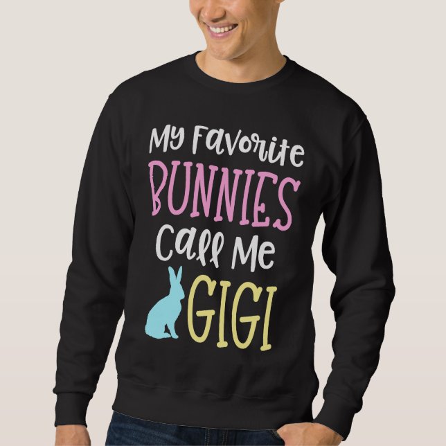 Easter Grandma My Favorite Bunnies Call Me Gigi Sweatshirt (Vorderseite)