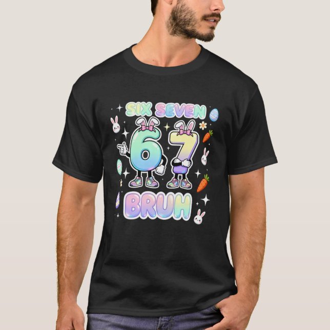 Easter Six Seven Bruh Cute Bunny Number 67 Easter  T-Shirt (Vorderseite)