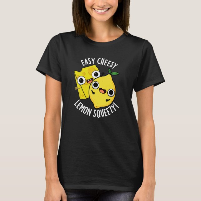 Easy Cheesy Lemon Squeezy Funny Food Puff Dark BG T-Shirt (Vorderseite)