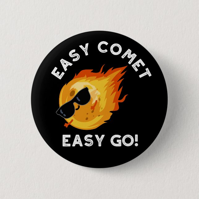 Easy Comet Easy Go Funny Astronomie Pun Dark BG Button (Vorderseite)