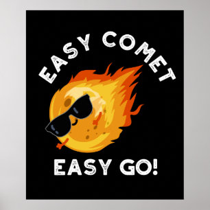 Easy Comet Easy Go Funny Astronomie Pun Dark BG Poster