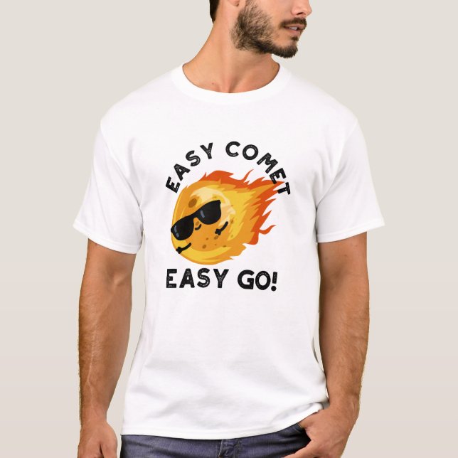 Easy Comet Easy Go Funny Astronomie Pun T-Shirt (Vorderseite)
