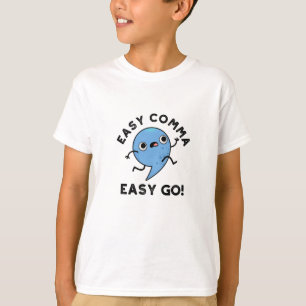 Easy Comma Easy Go Funny Punctuation Pub T-Shirt