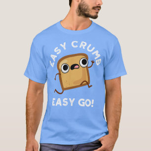 Easy Crumb Easy Go Niedlich Brot Puff T-Shirt