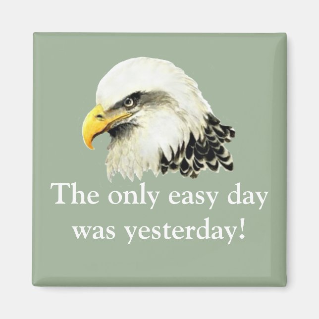 Easy Day war gestern USA Military Bald Eagle Magnet (Vorne)
