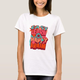 Easy Learn Happy Brain T-Shirt