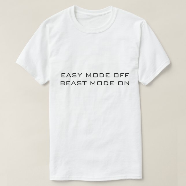 EASY MODE AUS BEAST MODE AN Weiß T-Shirt (Design vorne)