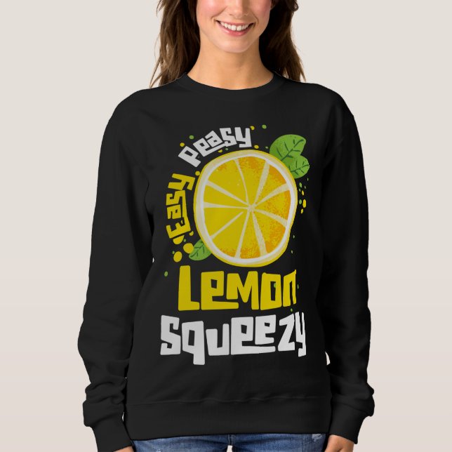 Easy Peasy Lemon Squeezy Citrus Fruit Lemon Sweatshirt (Vorderseite)