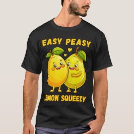 Easy Peasy Lemon Squeezy - Fun & Vibrannt T - Shir T-Shirt