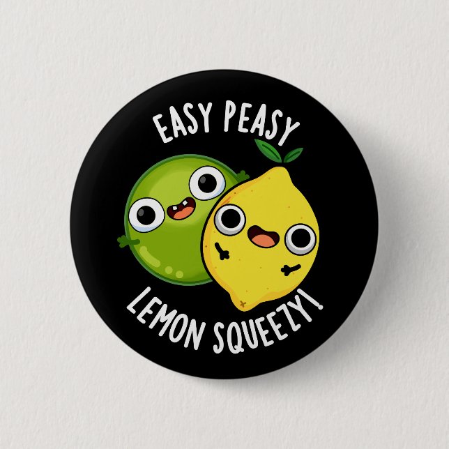 Easy Peasy Lemon Squeezy Lustiger Fruchtwitz Dunkl Button (Vorderseite)
