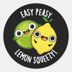 Easy Peasy Lemon Squeezy Lustiger Fruchtwitz Dunkl Runder Aufkleber