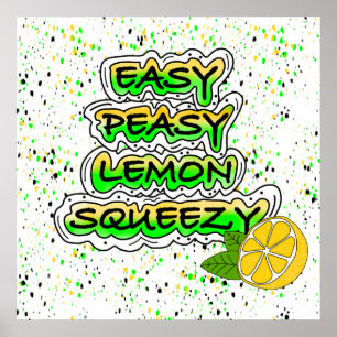 Easy Peasy Lemon Squeezy Poster