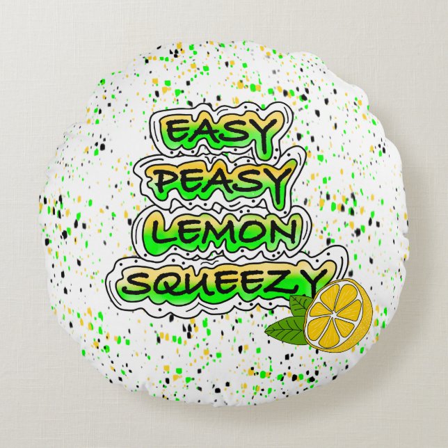 Easy Peasy Lemon Squeezy Rundes Kissen (Vorderseite)