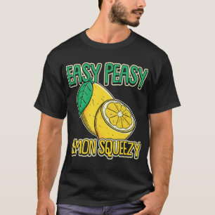 Easy Peasy Lemon Squeezy Sommerzeit Lemon T-Shirt
