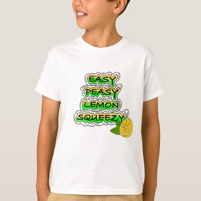 Easy Peasy Lemon Squeezy T-Shirt (Vorderseite)