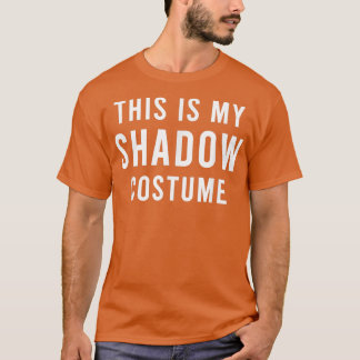 Easy Shadow Costume Funny Trick Leckerei Candy T-Shirt