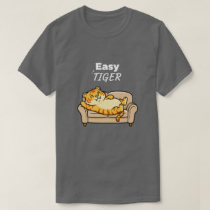 Easy Tiger Niedliches Cartoon Entspannende Couch T T-Shirt