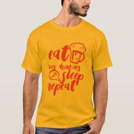 eat bedrinking sleep repezitat Alkohol T-Shirt