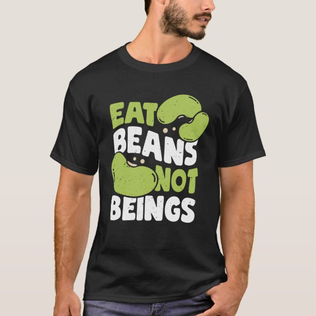 Eat Bohnen nicht Beings Veganismus Veganes Geschen T-Shirt (Vorderseite)